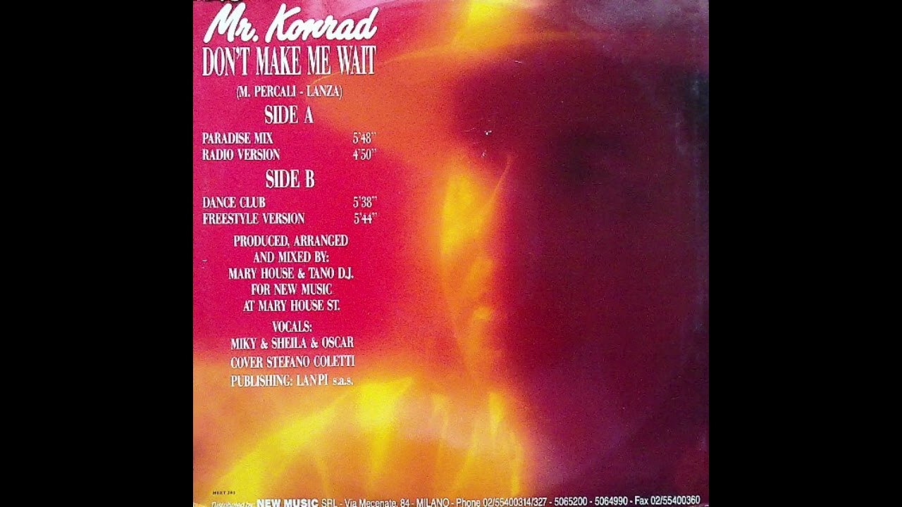 Watch Mr. Konrad "Don't Make Me Wait" (Radio version) 1990 on YouTube Watch Mr. Konrad "Don't Make Me Wait" (Radio version) 1990 on YouTube