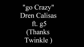 Go Crazy    Dren ft  G5