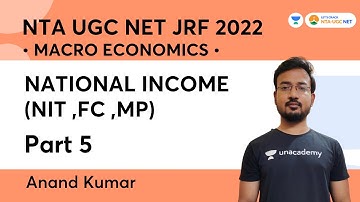 NATIONAL INCOME ( NIT ,FC ,MP) - 5 | MACRO ECONOMICS  | UGC NET-JRF 2022 | Anand Kumar