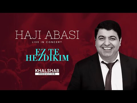 Haji Abasi - Ez Te Hzdikim (Live)