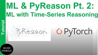 Pt II: PyReason - ML integration tutorial (time series reasoning)