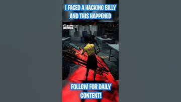 I FACED A HACKING BILLY AND THIS HAPPENED... | Dead By Daylight #Shorts