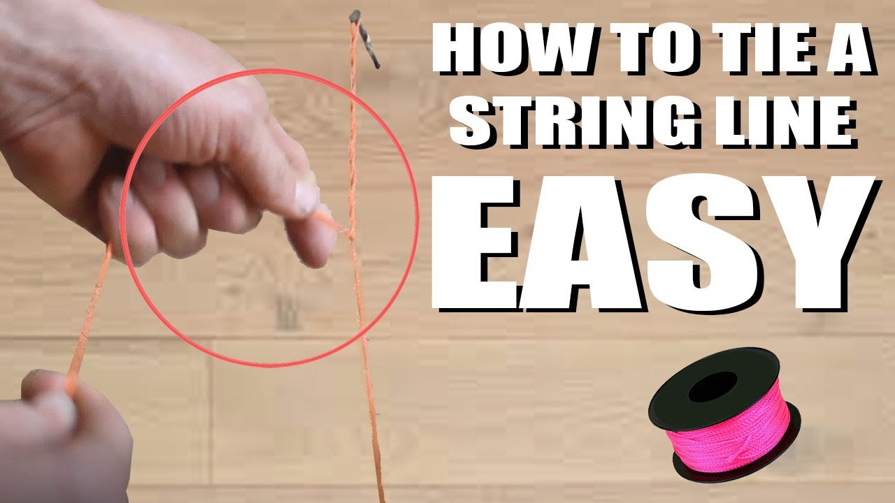 How to Tie a Tight String Line