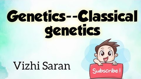 Genetics--Classical genetics
