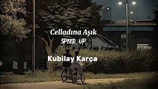 Kubilay Karça - Celladına Aşık Speed Up Resimi