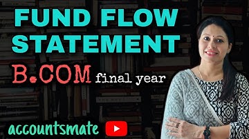 FUND FLOW STATEMENT  | FINANCIAL MANAGEMENT |  B.COM FINAL YEAR