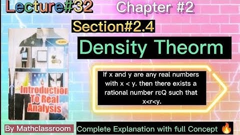 Real Analysis-1 Chapter#2 Section#2.4 Topic#2.4.8 Density Theorm Proof Full Concept & Explanation 🔥