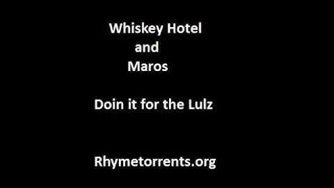 Whiskey Hotel & Maros - Doin it for the Lulz