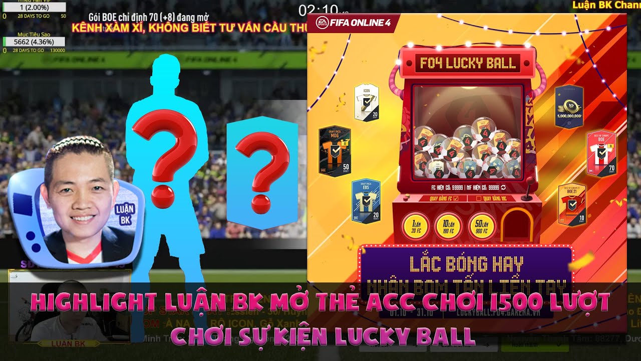 [FO4] Highlight Luận BK mở thẻ acc chơi 1500 lượt chơi sự kiện Lucky Ball