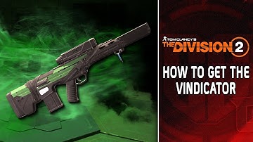 The Division 2: The Fastest Way to Unlock the New Exotic Vindicator Rifle!
