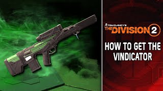 The Division 2: The Fastest Way to Unlock the New Exotic Vindicator Rifle!