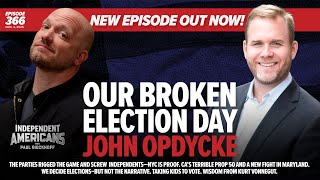Episode 366. Our Broken Election Day with John Opdycke.