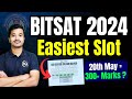 Bitsat 2024 best slot to score 300 marksslot booking process  easiest slot to get bits pilani