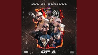 Video thumbnail of "Ude Af Kontrol - Op A"
