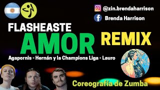 FLASHEASTE AMOR REMIX - Agapornis / Coreografía de ZUMBA - BRENDA HARRISON