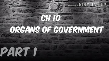 Ch 10 Organs of Government || part 1 || STD 9 ||