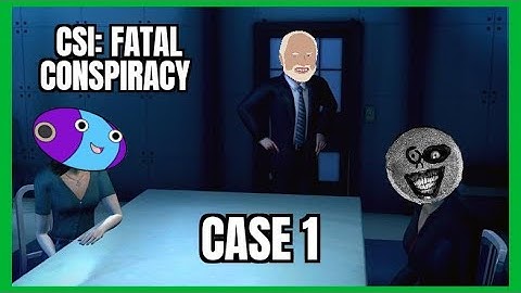 [ARCHIVE] That Crime Guy and Zenn_Chan Play: CSI: Fatal Conspiracy - CASE ONE