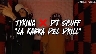 TYKING ❌ DJ SCUFF - LA KABRA DEL DRILL FREESTYLE (LETRA)