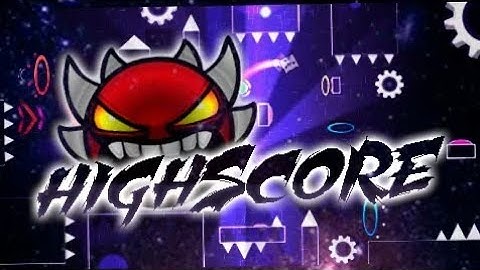 Geometry Dash 2.2 | HighScore 2.2 By Angel GD And TheReal GDBrave (me) (4 mins Layout)