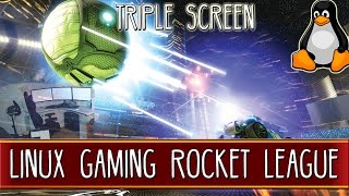 Triple Screen Linux Gaming | Rocket League