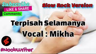 Radhy NoobWriter ft Mikha - Terpisah Selamanya - Slow Rock Version - #Lagu Sedih #Lagu Dijual