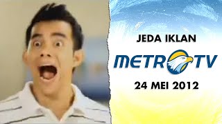 Jeda Iklan Metro TV (24 Mei 2012)