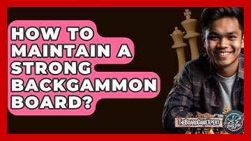 How To Maintain A Strong Backgammon Board? - The Board Game Xpert