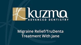 Migraine Relief/TruDenta Treatment with Jane Migraine Relief/TruDenta Treatment with Jane