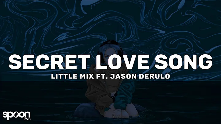 Little Mix - Secret Love Song (Lyrics) ft. Jason Derulo
