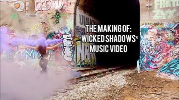 The Making Of: "Wicked Shadows" Music Video