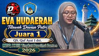 EVA HUDAEFAH | Juara 1 Tilawah Dewasa Putri MTQ XXIII Provinsi Banten 2026 | QS. Qaf Ayat 1 dst.