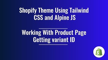 42. Shopify Theme Development  - Working with Product Page (Getting variation ID)