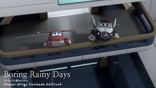 Super Wings Fanmade Edition N.34 Boring Rainy Days