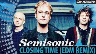 Semisonic - Closing Time (EDM Remix)