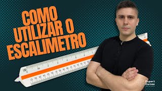 Como Utilizar O Escalímetro
