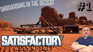 Onboarding In The Desert | Satisfactory - All In One | Episode 1 | Lets Play