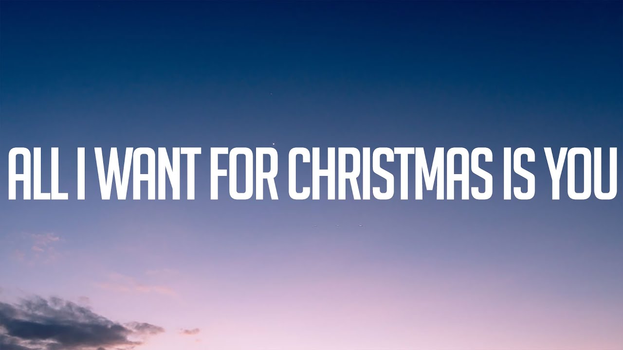 Mariah Carey - All I Want For Christmas Is You (Lyrics) - Youtube
