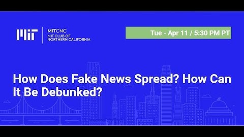 How Does Fake News Spread? How Can It Be Debunked?