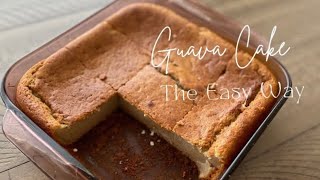 Guava Cake, Baking the Easy Way