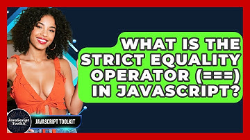 What Is The Strict Equality Operator (===) In JavaScript? - JavaScript Toolkit