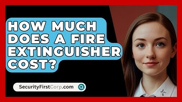 How Much Does A Fire Extinguisher Cost? - SecurityFirstCorp.com