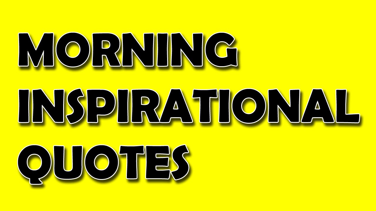 Morning inspirational quotes - YouTube