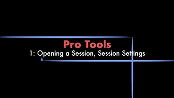 Pro Tools 01 - Opening and Creating New Sessions