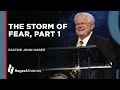 John Hagee:  "The Storm of Fear, Part 1"