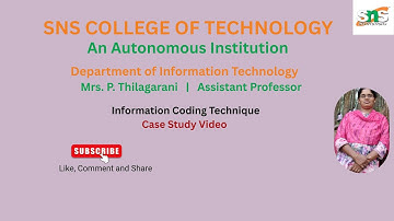 Case Study Video on Growth | Information Coding Techniques | SNS Institutions