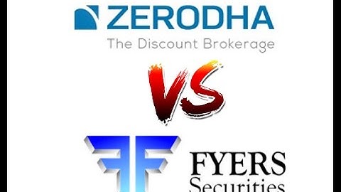 Zerodha Vs Fyers - Detailed Comparison