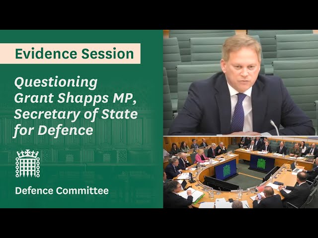 Questioning Grant Shapps MP, Defence Minister - Defence Committee class=
