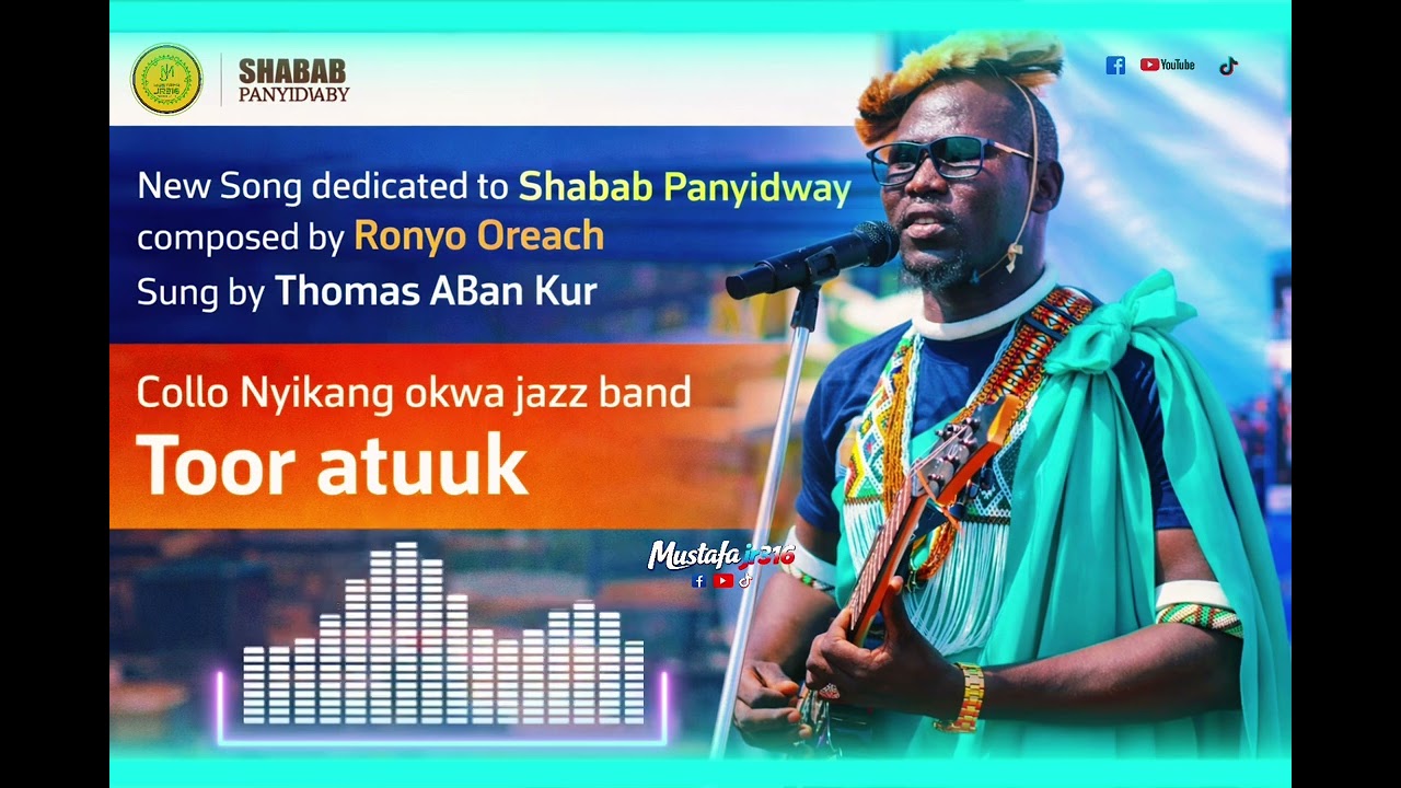 WOR SHABAB PANYIDWAY COMPOSED BY RONYO OREACH AND SUNG BY THOMAS ABAN KUR OF COLLO NYIKANG OKWAJAZZ 