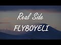 FLYBOYELI - Real Side (Lyrics)