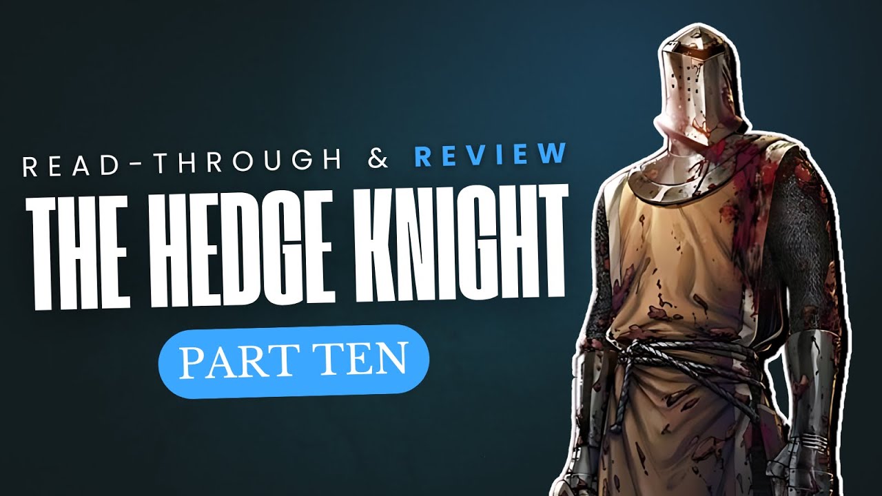 The Hedge Knight: A Steady Read-through and Review (PART 10)
